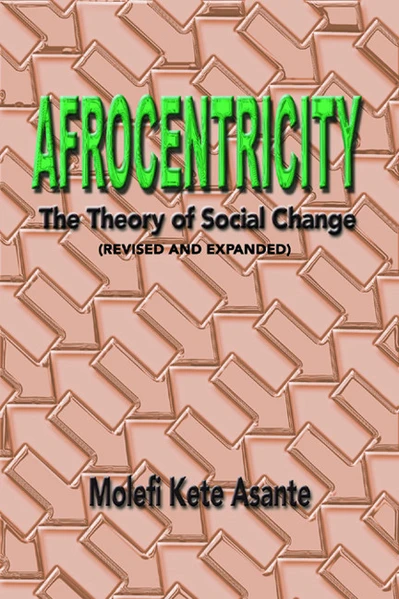 Afrocentricity The Theory Of Social Change
