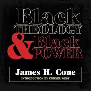 Black Theology, Black Power & Black Love