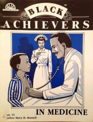 BLACK ACHIEVERS IN MEDICINE